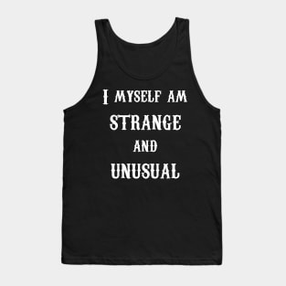 I Myself am Strange and Unusual- Lydia- White Text Tank Top